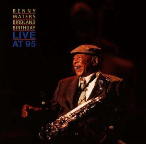 Benny Waters (1902-1998): Birdland Birthday (Live), CD