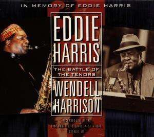 Eddie Harris &amp; Wendell Harrison: Battle Of The Tenors, CD