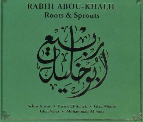 Rabih Abou-Khalil (geb. 1957): Roots &amp; Sprouts, CD