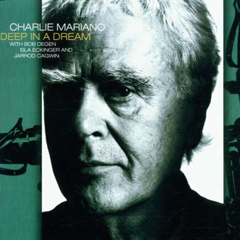 Charlie Mariano (1923-2009): Deep In A Dream, CD