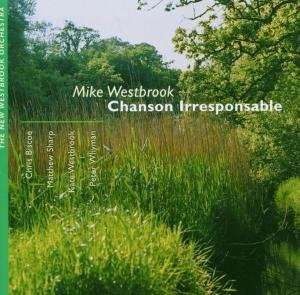 Mike Westbrook (geb. 1936): Chanson Irresponsable, 2 CDs