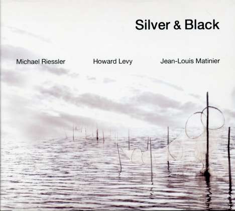 Riessler/Levy/Matinier: Silver &amp; Black, CD