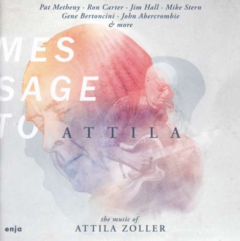 Message To Attila - The Music Of Attila Zoller, CD