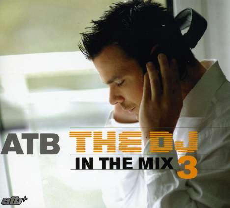 ATB: The DJ In The Mix 3, 2 CDs
