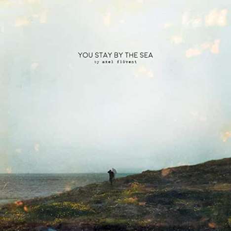 Axel Flóvent: You Stay By The Sea, CD