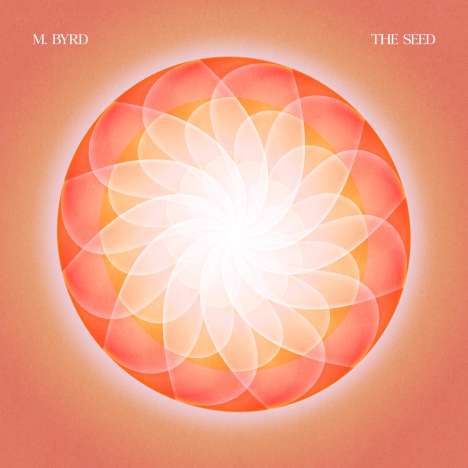 M. Byrd: The Seed (Transparent Red Vinyl), LP