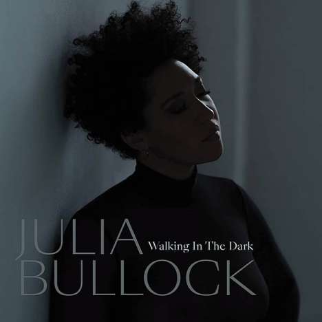 Julia Bullock - Walking in the Dark, CD
