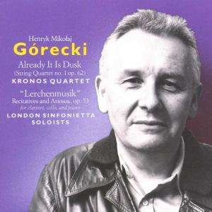 Henryk Mikolaj Gorecki (1933-2010): Streichquartett Nr.1 "Already it is Dusk", CD