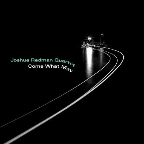 Joshua Redman (geb. 1969): Come What May, CD