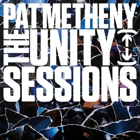 Pat Metheny (geb. 1954): The Unity Sessions: Live 2015, 2 CDs