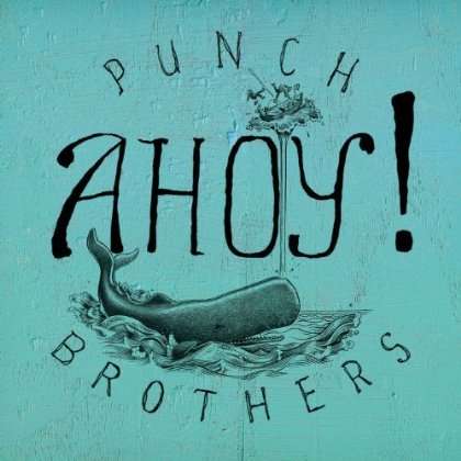 Punch Brothers: Ahoy, Single 10"