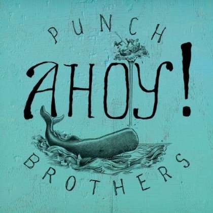 Punch Brothers: Ahoy!, CD