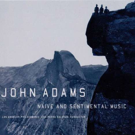 John Adams (geb. 1947): Naive and Sentimental Music, CD