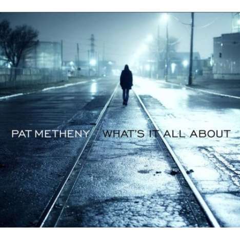 Pat Metheny (geb. 1954): What's It All About (180g), 2 LPs