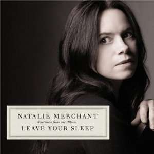 Natalie Merchant: Leave Your Sleep (Selections From The Album), CD