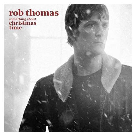 Rob Thomas: Something About Christmas Time (Limited Edition) (Red Vinyl), LP