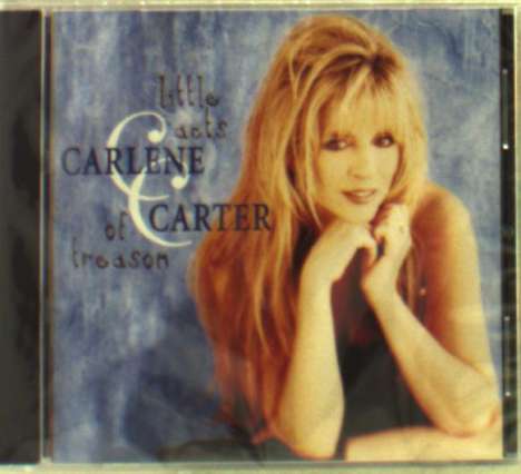 Carlene Carter: Little Acts Of Treason, CD