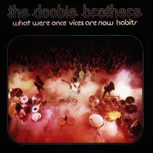 The Doobie Brothers: What Were Once Vices Are Now Habits, CD