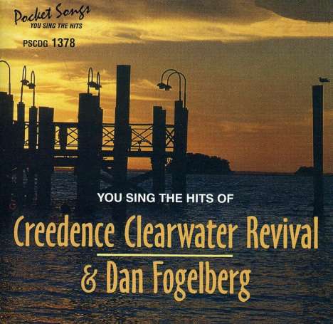 Karaoke &amp; Playback: You Sing The Hits Of Creedence Clearwater Revival &amp; Dan Fogelberg, CD