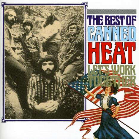 Canned Heat: The Best Of Canned Heat: Let's Work Together, CD