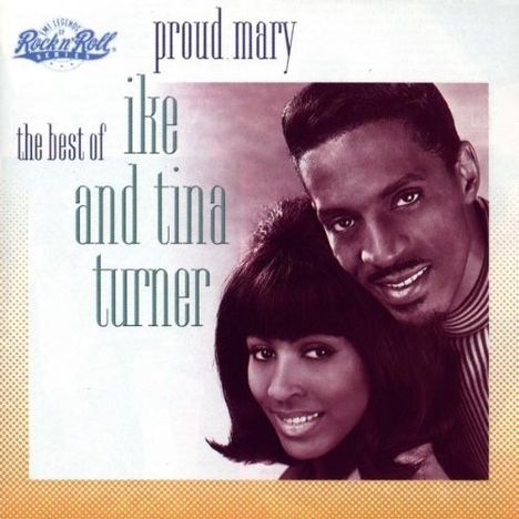 Ike &amp; Tina Turner: Proud Mary - The Best Of Ike &amp; Tina Turner, CD