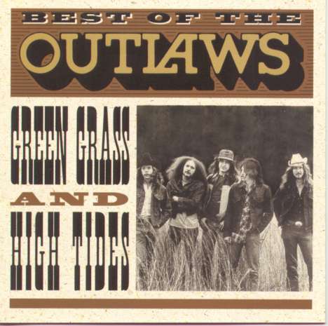 The Outlaws (Southern Rock): Green Grass &amp; High Tides: The Best of The Outlaws, CD