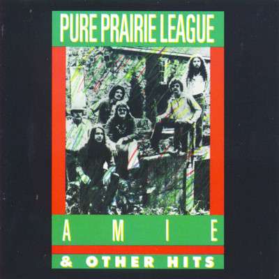 Pure Prairie League: Amie &amp; Other Hits, CD