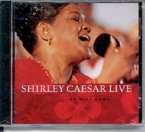 Shirley Caesar: He Will Come Live, CD