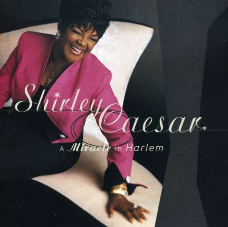 Shirley Caesar: A Miracle In Harlem, CD