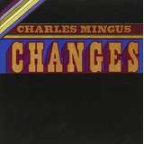 Charles Mingus (1922-1979): Changes Two, CD