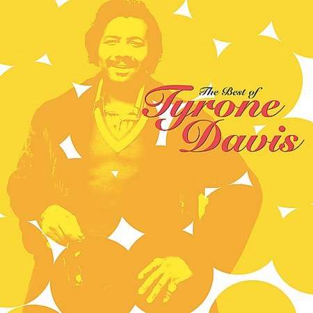 Tyrone Davis: The Best Of Tyrone Davis, CD
