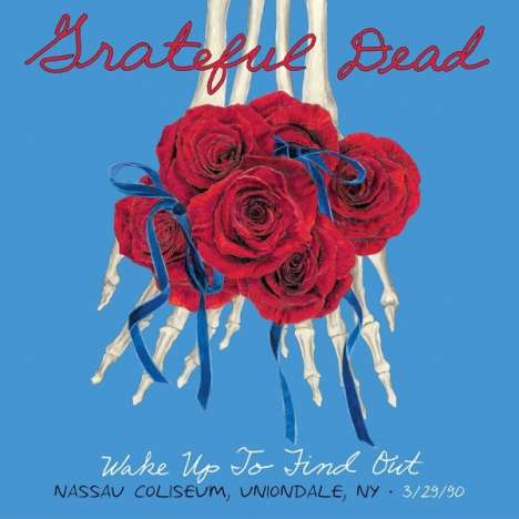 Grateful Dead: Wake Up To Find Out: Nassau Coliseum, Uniondale, NY 3/29/1990, 3 CDs