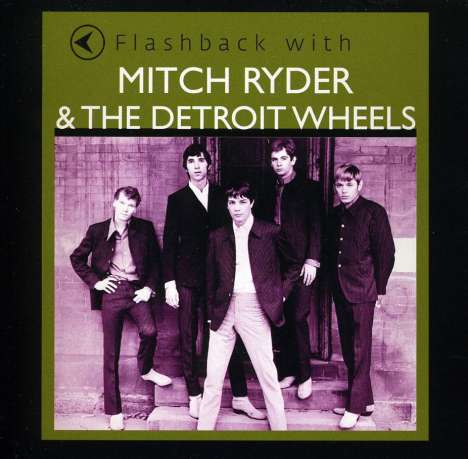 Mitch Ryder &amp; The Detroit Wheels: Flashback With Mitch Ryder &amp; The Detroit Wheels, CD