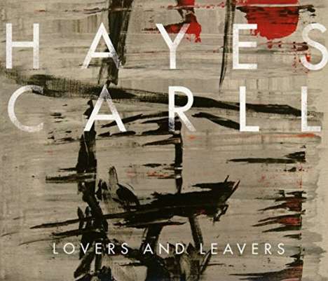 Hayes Carll: Lovers And Leavers, CD