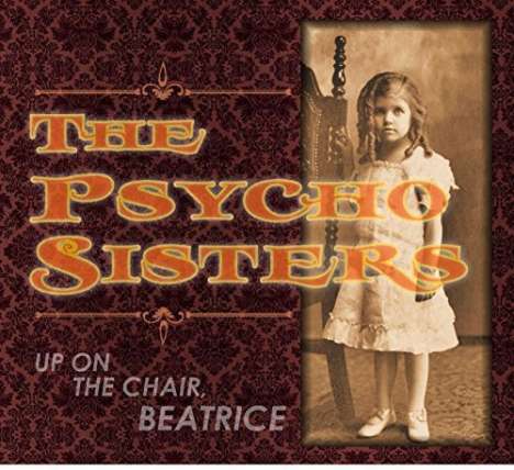 The Psycho Sisters: Up On The Chair, Beatrice, LP