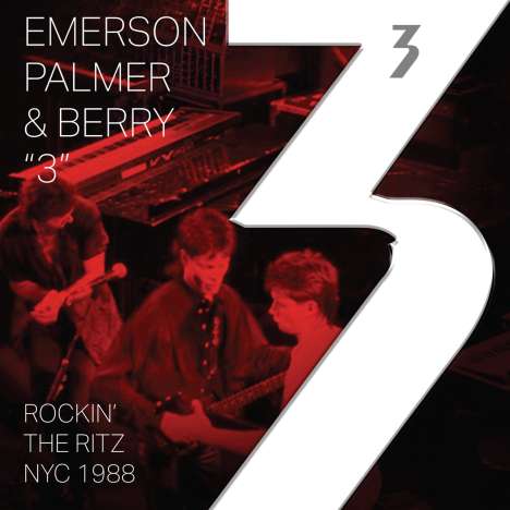 3 (Keith Emerson, Carl Palmer &amp; Robert Berry): Rockin' the Ritz NYC 1988, 2 LPs