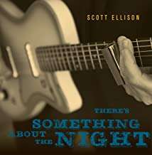 Scott Ellison: There's Something About The Night, CD