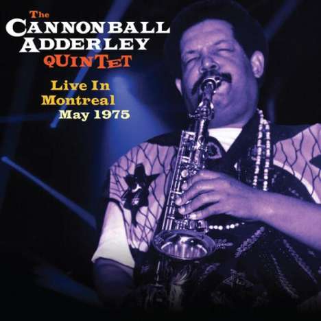Cannonball Adderley (1928-1975): Live In Montreal May 1975, CD