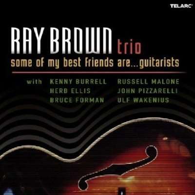 Ray Brown (1926-2002): Some Of My Best Friends Are... Guitarists, CD