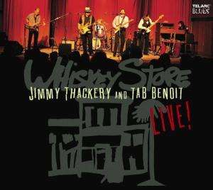 Jimmy Thackery &amp; Tab Benoit: Whiskey Store Live!, CD
