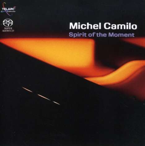 Michel Camilo (geb. 1954): Spirit Of The Moment, Super Audio CD