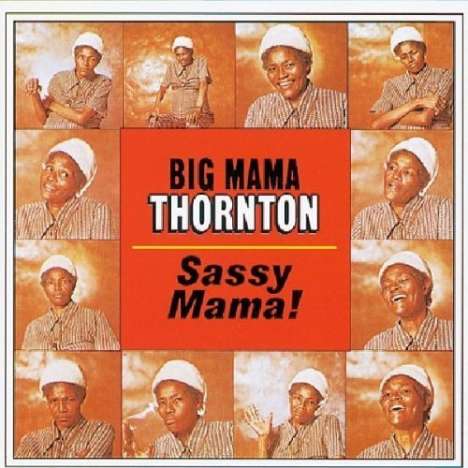 Big Mama Thornton: Sassy Mama!, CD