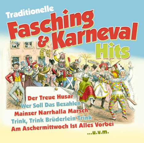 Traditionelle Fasching- &amp; Karneval Hits, CD