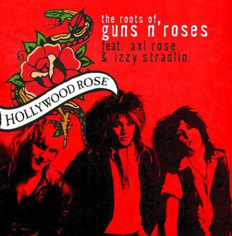 Hollywood Rose Feat. Axl Rose: The Roots Of Guns N'  Roses, CD