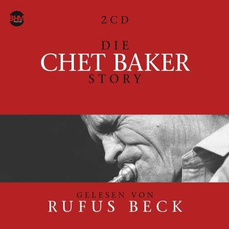 Chet Baker &amp; Rufus Beck: Die Chet Baker Story... Musik &amp; Hörbuch-Biographie, 5 CDs