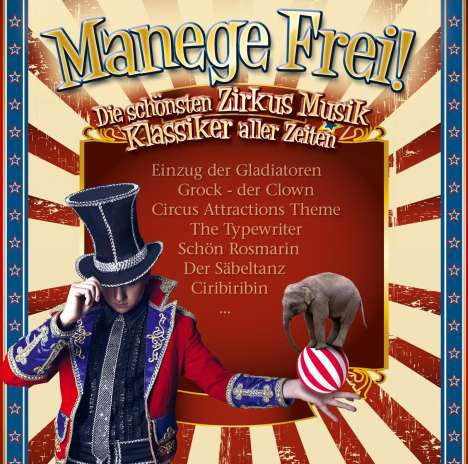 Manege Frei! Zirkus-Musik-Klassiker, 2 CDs