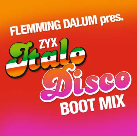 Flemming Dalum Pres. ZYX Italo Disco Boot Mix, CD
