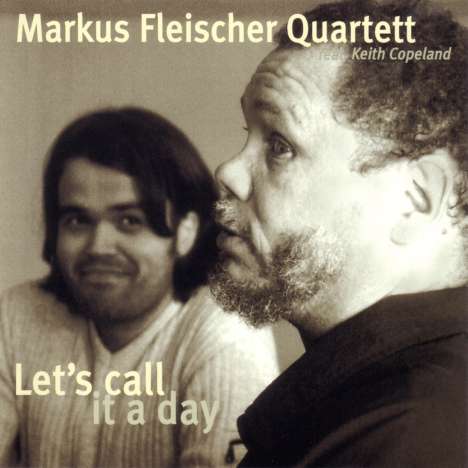 Markus Fleischer &amp; Keith Copland: Let's Call It A Day, CD