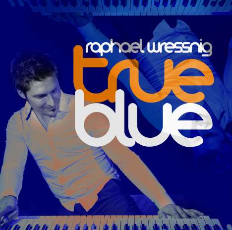 Raphael Wressnig (geb. 1979): True Blue, CD