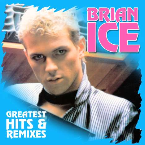 Brian Ice: Greatest Hits &amp; Remixes, LP